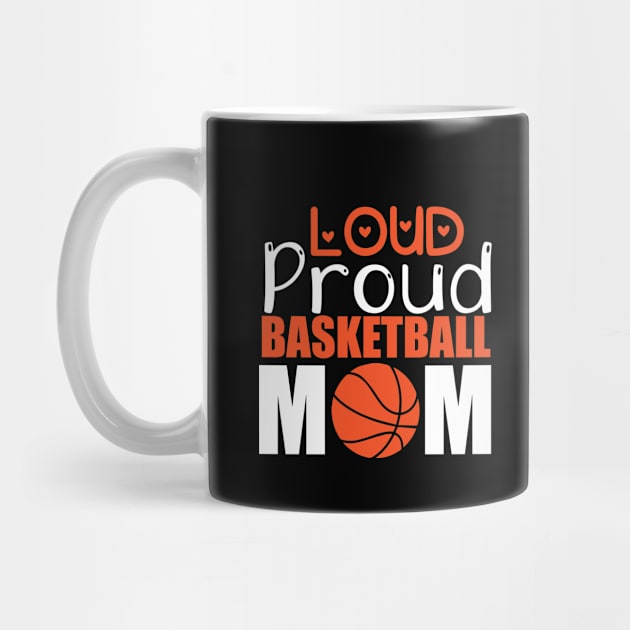 Loud Proud Basketball Mom by labatchino